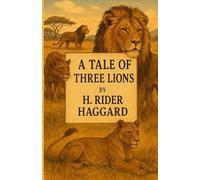 A Tale Of Three Lions(Illustrated)