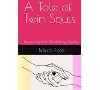 A Tale of Twin Souls: Bound by Fate, Divided by Destiny