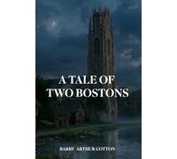 A Tale of Two Bostons: Emergence of the Boston Men: 1 (New England Origins)