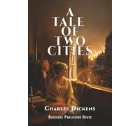 A Tale of Two Cities: A Modern English Adaptation of Charles Dickens’s Classic