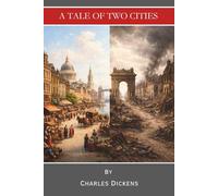 A Tale of Two Cities: A Timeless Classic of Historical Fiction (Annotated)