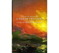 A TALE OF TWO CITIES (Annotated Edition): A STORY OF THE FRENCH REVOLUTION