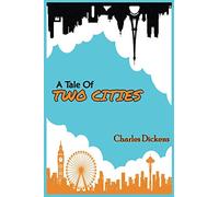 A TALE OF TWO CITIES Charles Dickens: New Edition 2019