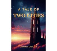 A Tale of Two Cities: The Historical Fiction with Original Illustrations