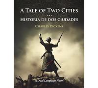 A Tale of Two Cities - Una Historia De Dos Ciudades: A Dual Language Novel