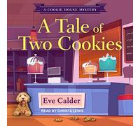 A Tale of Two Cookies (The Cookie House Mystery Series)
