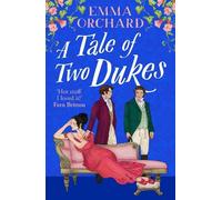 A Tale of Two Dukes: A BRAND NEW steamy forbidden, marriage of convenience, regency romance from Emma Orchard for 2025