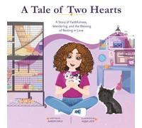 A Tale of Two Hearts: A Story of Faithfulness, Wandering, and the Blessing of Resting in Love