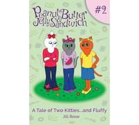 A Tale of Two Kitties...and Fluffy: Peanut Butter & Jelly Sandwich, Book #2