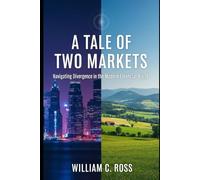 A Tale of Two Markets: Navigating Divergence in the Modern Financial World