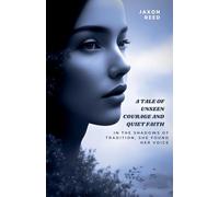 A tale of unseen courage and quiet faith