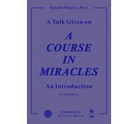 A Talk Given on A Course in Miracles: An Introduction