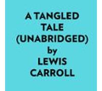 A Tangled Tale (unabridged) (audiolibro)