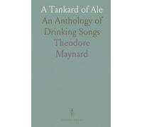 A Tankard of Ale: An Anthology of Drinking Songs