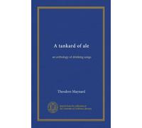 A tankard of ale: an anthology of drinking songs