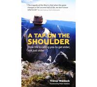 A Tap On the Shoulder: How life is calling you to get elder, not just older