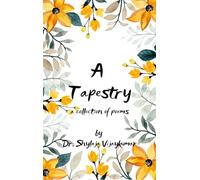 A TAPESTRY-A Collection of Poems