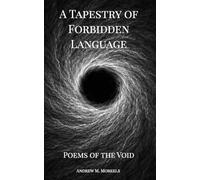 A Tapestry of Forbidden Language; Poems of the Void