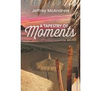 A Tapestry of Moments