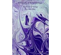 A Tapestry of Rememberings: A Collection of Writings