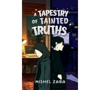 A Tapestry of Tainted Truths