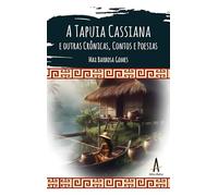 A Tapuia Cassiana e Outras Crônicas, Contos e Poesias