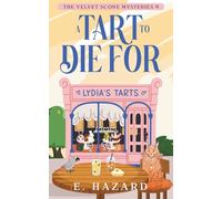 A Tart to Die For: A Small Town New Zealand Cozy Mystery (The Velvet Scone Mysteries)