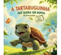 A Tartaruguinha Que Queria Ser Rápida (ebook)