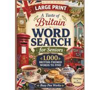 A Taste of Britain Word Search for Seniors: Large Print Puzzles with 1,000 British-Themed Words to Find