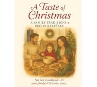 A Taste of Christmas: A Family Traditions & Recipe Keepsake