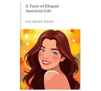 A Taste of Elegant American Life COLORING BOOK