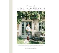 A taste of French Country Life: Heartwarming recipes from my quiet life in Burgundy, France