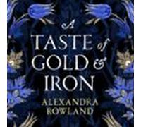 A Taste of Gold and Iron