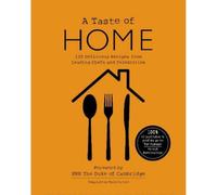 A TASTE OF HOME: 120 Delicious Recipes from Leading Chefs and Celebrities