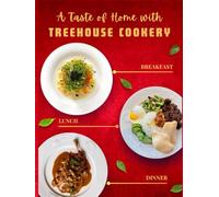 A Taste of Home with Treehouse Cookery: Breakfast Lunch Dinner