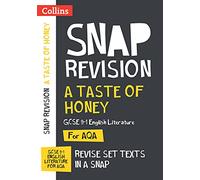A Taste of Honey AQA GCSE 9-1 English Literature Text Guide: Ideal for the 2025 and 2026 exams (Collins GCSE Grade 9-1 SNAP Revision)