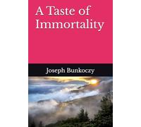 A Taste of Immortality