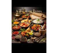 A Taste of India: Classic recipec from North to South