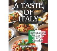 A TASTE OF ITALY: Special Italian recipes for every occasion