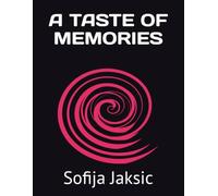 A TASTE OF MEMORIES
