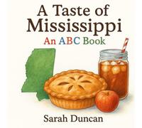 A Taste of Mississippi: An ABC Book (Little Mississippi Learning Series)