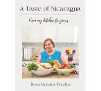 A Taste of Nicaragua: From My Kitchen to Yours