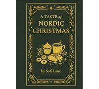 A Taste of Nordic Christmas:: 30 Festive Recipes and Traditions (A Taste of Christmas)