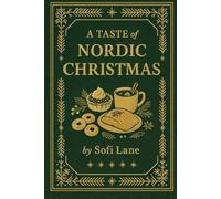 A Taste of Nordic Christmas:: 30 Festive Recipes and Traditions (A Taste of Christmas)