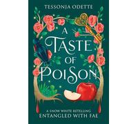 A Taste of Poison: A fae fantasy romance retelling of Snow White (Entangled with Fae)