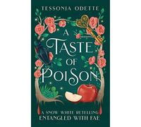 A Taste of Poison: A Snow White Retelling (Entangled with Fae)