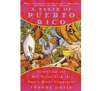 A Taste of Puerto Rico: Traditional and New Dishes from the Puerto Rican Community: A Cookbook