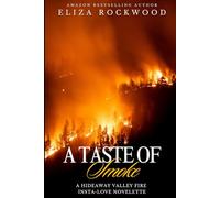 A Taste of Smoke: A Firefighter Mountain Man/Curvy Girl, Marriage of Convenience, Small Town Insta-Love Romance (Hideaway Valley Fire)