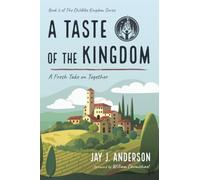 A Taste of the Kingdom: A Fresh Take on Together; Book 2 of The Childlike Kingdom Series