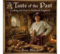 A Taste of the Past: Cooking and Class in Medieval England